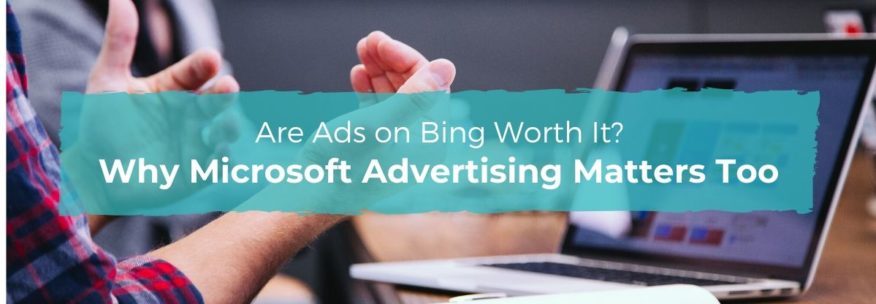 Are Ads On Bing Worth It? Why Microsoft Advertising Matters Too | Web ...